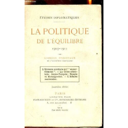 La Politique De L Equilibre 1907-1911 - L Entente Cordiale Et L Encerclement - La Crise Orientale: Jeune Turquie ; Bosnie Et Herzégovine - Laffaire Marocaine.