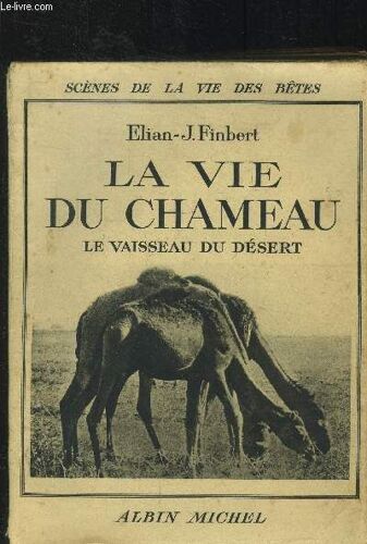 La Vie De Châmeau - Le Vaisseau Du Désert
