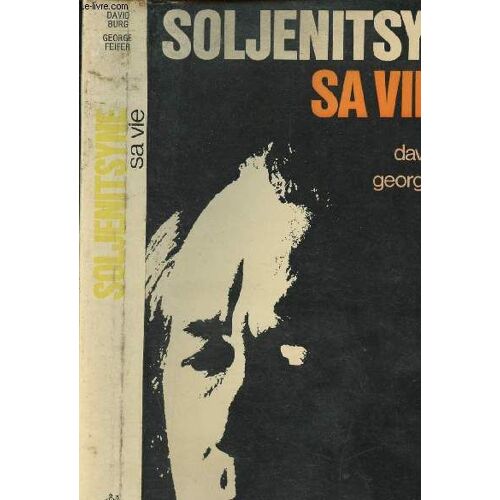 Soljenitsyne - Sa Vie