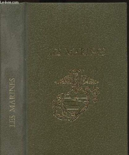 Les Marines : Scènes De La Vie Et Des Combats Du Corps Des Marines Des Etats-Unis