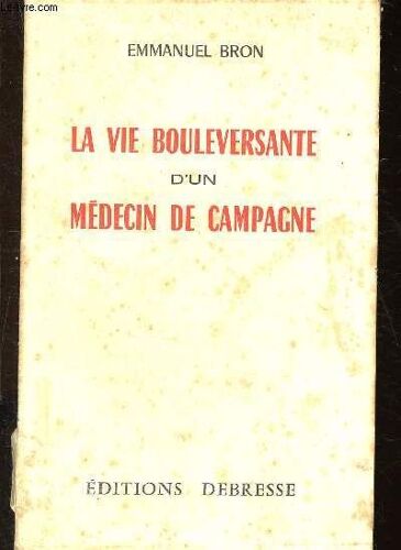 La Vie Bouleversante D Un Médecin De Campagne
