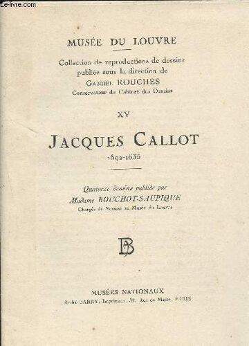 Musée Du Louvre - Collection De Reproductions De Dessins Publiée Sous La Direction De Gabriel Rouchès, Conservateur Du Cabinet Des Dessins Xv Jacques Callot 1592-1635 - Quatorze Dessins Publiés Par(...)