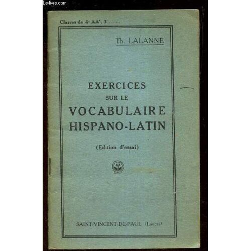 Exercices Sur Le Vocabulaire Hispano-Latin. (Edition D Essai) - Classes De 4e Aa . 3e.
