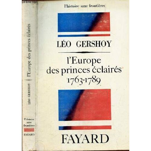 L Europe Des Princes Eclaires 1763-1789.