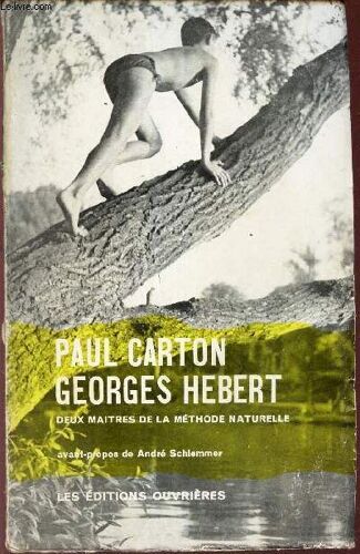 Deux Maitres De La Methode Naturelle : Paul Carton - Georges Hebert
