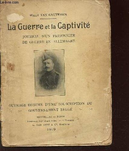 La Guerre Et La Captivite - Journal D4un Prisonnier De Guerre En Allemagne.