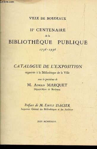 Ville De Bordeaux - Iie Centenaire De La Bibliotheque Publique - 1736-1936 - Catalogue De L Exposition .
