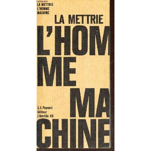 La Mettrie L Homme Ma Machine.