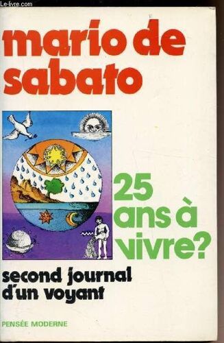 25 Ans À Vivre ? Second Journal D Un Voyant