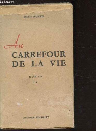 Au Carrefour De La Vie - Tome 2 -