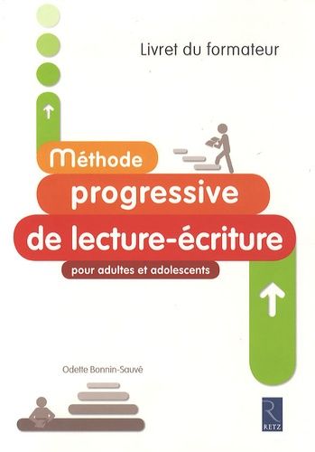 Méthode Progressive De Lecture-Écriture Pour Adultes Et Adolescents - Livret Du Formateur