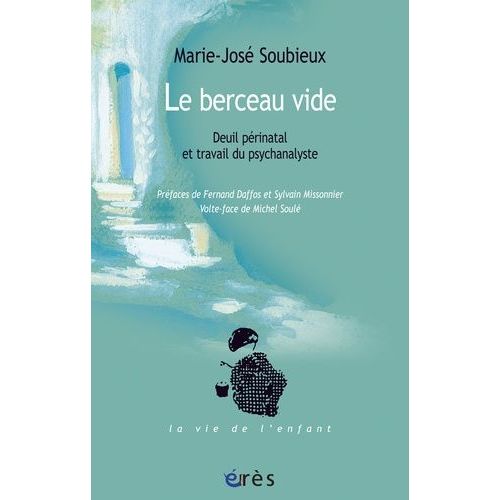 Le Berceau Vide - Deuil Périnatal Et Travail Du Psychanalyste