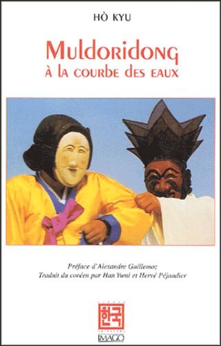 Muldoridong - A La Courbe Des Eaux Suivi De Masque De Hahoe