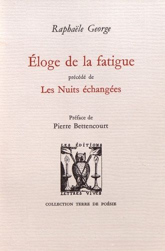 Eloge De La Fatigue Précédé De Les Nuits Échangées