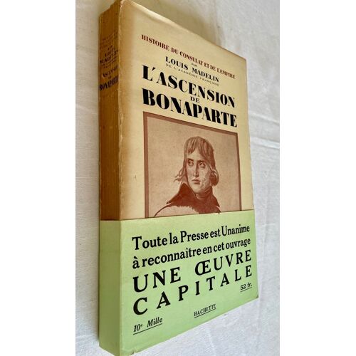 Tome2 Histoire Du Consulat Et De L'empire Louis Madelin L'ascension De Bonaparte
