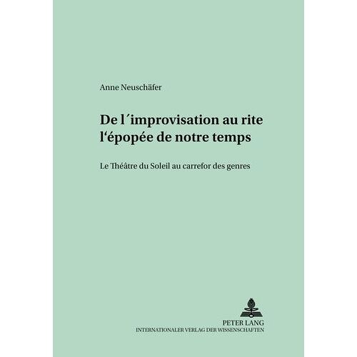 De L'improvisation Au Rite : Lépopée De Notre Temps