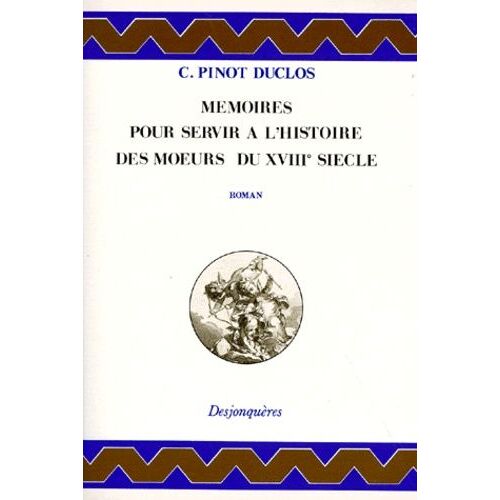 Mémoires Pour Servir À L'histoire Des Moeurs Du Xviiie Siècle