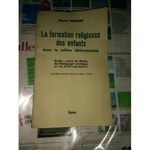La Formation Religieuse Des Enfants Dans Le Milieu Déchristianisé. Etude, Suivie De Notes De Pédagogie Pratique Et De Bibliographie.