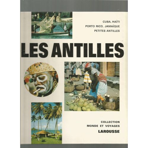 Collection Monde Et Voyages Larousse// Les Antilles