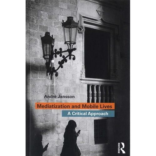 Mediatization And Mobile Lives