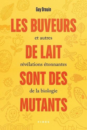 Les Buveurs De Lait Sont Des Mutants Et Autres Révélations Étonnantes De La Biologie