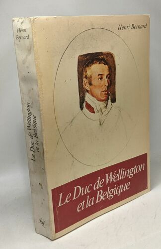 Le Duc De Wellington Et La Belgique