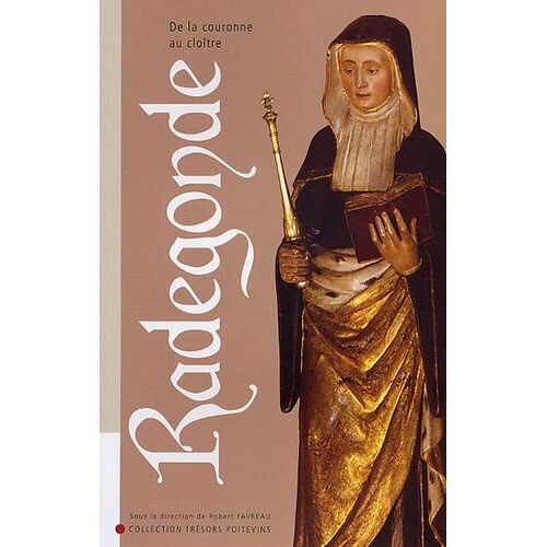 Radegonde - De La Couronne Au Cloître