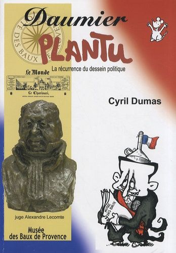 Daumier-Plantu - La Récurrence Du Dessein Politique