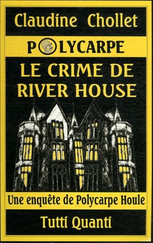 Polycarpe Tome 5 - Le Crime De River House