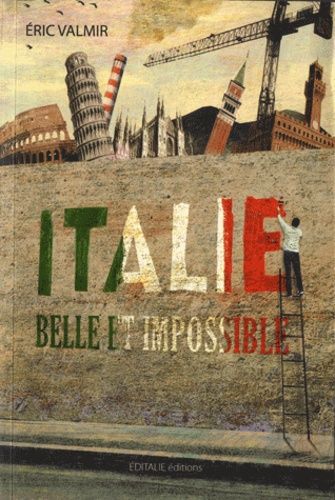 Italie Belle Et Impossible