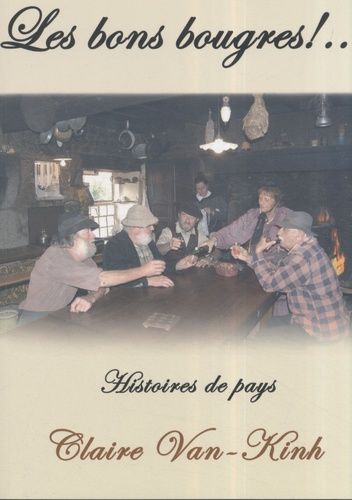 Les Bons Bougres - Histoires De Pays - Âneries - Vraies - Ment Drôles !
