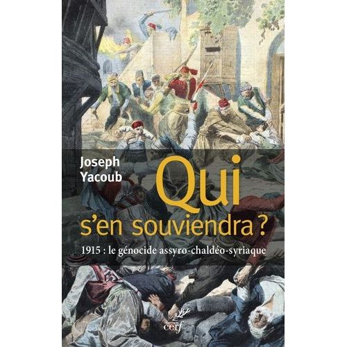 Qui S'en Souviendra ? - 1915 : Le Génocide Assyro-Chaldéo-Syriaque