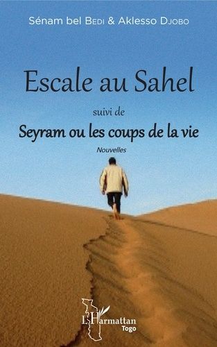 Escale Au Sahel - Suivi De Seyram Ou Les Coups De La Vie