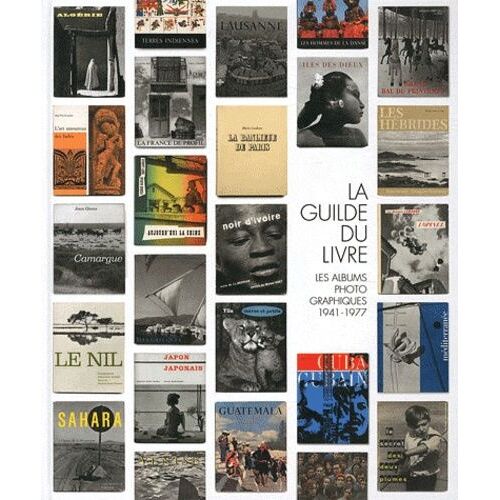 La Guilde Du Livre - Les Albums Photographiques, Lausanne 1941-1977