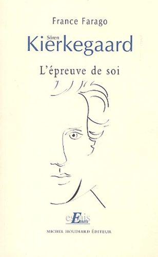 Sören Kierkegaard - L'épreuve De Soi