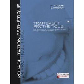 Réhabilitation Esthétique En Prothèse Fixée - Volume 2, Traitement Prothétique