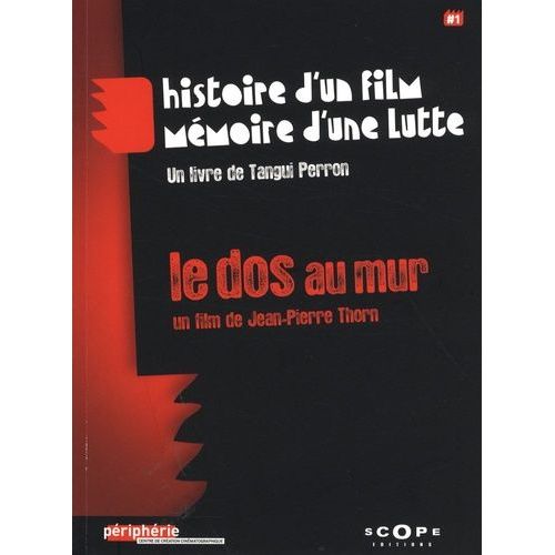 Histoire D'un Film, Mémoire D'une Lutte - Le Dos Au Mur, Un Film De Jean-Pierre Thorn (1 Dvd)
