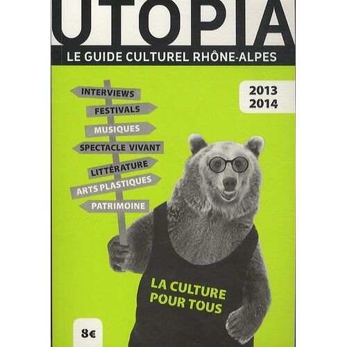 Utopia - Le Guide Culturel Rhône-Alpes - Edition 2013-2014