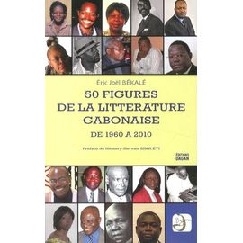 50 Figures De La Littérature Gabonaise De 1960 À 2010
