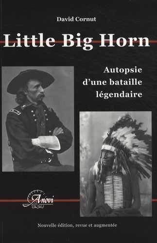 Little Big Horn - Autopsie D'une Bataille Légendaire