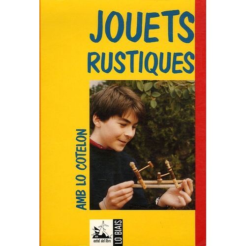 Jouets Rustiques - Amb Lo Cotelon, Édition Bilingue Français-Occitan