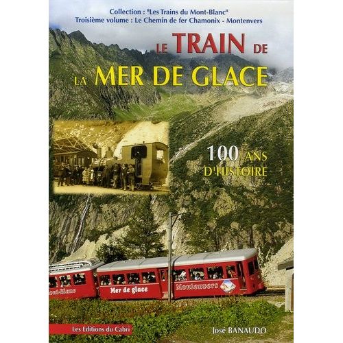 Le Train De La Mer De Glace - Le Chemin De Fer Chamonix-Montenvers