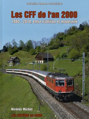 Les Cff De L'an 2000 - 1980-2010, Entre Tradition Et Modernité