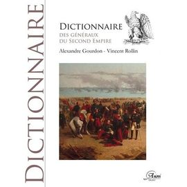 Dictionnaire Des Généraux Du Second Empire (1851-1870)