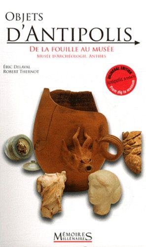 Objets D'antipolis - De La Fouille Au Musée