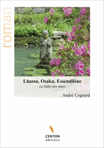Lhassa, Osaka, Essendilène - Le Ballet Des Âmes