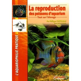 La Reproduction Des Poissons D'aquarium - Tout Sur L'élevage