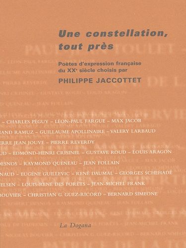Une Constellation, Tout Près - Poètes D'expression Française Du Xxe Siècle