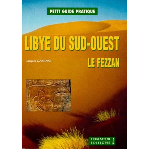 Libye Du Sud-Ouest - Le Fezzan