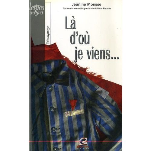 Là D'où Je Viens - Ravensbrück Matricule 27781